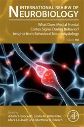 Book cover of What does Medial Frontal Cortex Signal During Behavior? Insights from Behavioral Neurophysiology by Adam Thomas Brockett