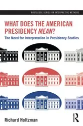 Book cover of What Does the American Presidency Mean? by Richard Holtzman