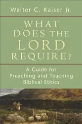 Book cover of What Does the Lord Require? by Kaiser, Walter C.,Jr.