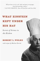 Book cover of What Einstein Kept Under His Hat: Secrets of Science in the Kitchen by Robert L. Wolke