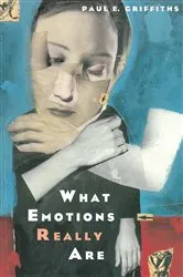 Book cover of What Emotions Really Are by Paul E. Griffiths