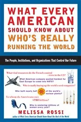 Book cover of What Every American Should Know About Who's Really Running the World by Unknown