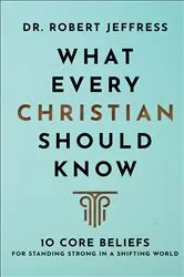 Book cover of What Every Christian Should Know by Dr. Robert Jeffress