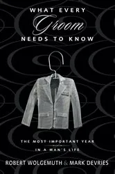 Book cover of What Every Groom Needs to Know by Unknown