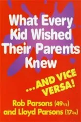 Book cover of What Every Kid Wished their Parents Knew by Rob Parsons