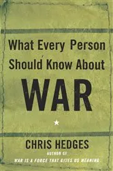 Book cover of What Every Person Should Know About War by Chris Hedges