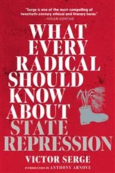 Book cover of What Every Radical Should Know about State Repression by Victor Serge