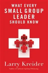 Book cover of What Every Small Group Leader Should Know by Larry Kreider
