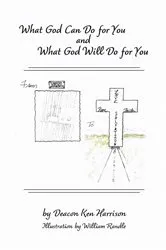 Book cover of What God Can Do For You and What God Will Do For You by Deacon Ken Harrison
