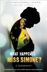 Book cover of What Happened, Miss Simone? by Alan Light