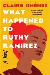 Book cover of What Happened to Ruthy Ramirez by Claire Jimenez