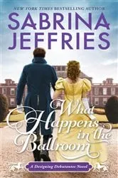 Book cover of What Happens in the Ballroom by Sabrina Jeffries