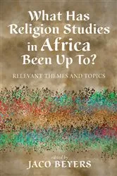 Book cover of What Has Religion Studies in Africa Been Up To? by Jaco Beyers