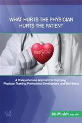 Book cover of What Hurts the Physician Hurts the Patient: MedRAP by Iris Mushin