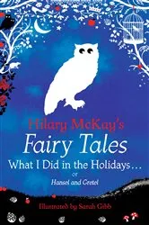 Book cover of What I Did in the Holidays. . . by Hilary McKay