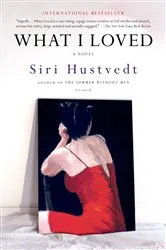 Book cover of What I Loved by Siri Hustvedt