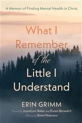 Book cover of What I Remember of the Little I Understand by Erin Grimm