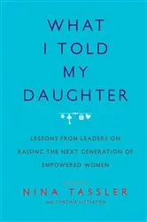 Book cover of What I Told My Daughter by Nina Tassler