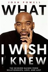 Book cover of What I Wish I Knew by Josh Powell