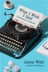 Book cover of What I Wish I Said by Jaime Watt