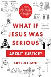 Book cover of What If Jesus Was Serious about Justice? by Skye Jethani