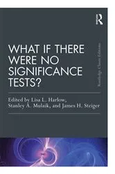 Book cover of What If There Were No Significance Tests? by Lisa L. Harlow