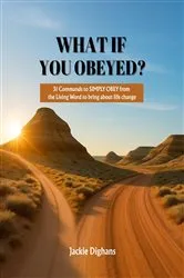 Book cover of What If You Obeyed? by Jackie Dighans
