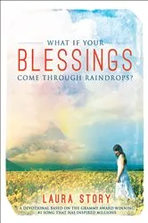 Book cover of What if Your Blessings Come Through Raindrops by Laura Story