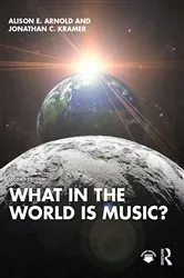 Book cover of What in the World is Music? (2nd ed.) by Alison E. Arnold