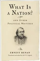 Book cover of What Is a Nation? and Other Political Writings by Ernest Renan
