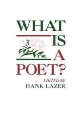 Book cover of What Is A Poet? by Hank Lazer