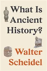 Book cover of What Is Ancient History? by Walter Scheidel