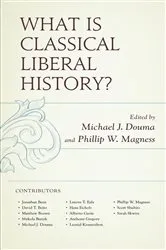 Book cover of What Is Classical Liberal History? by Michael J. Douma