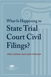 Book cover of What Is Happening to State Trial Court Civil Filings? by Unknown