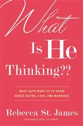 Book cover of What Is He Thinking?? by Rebecca St. James