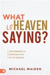 Book cover of What is Heaven Saying? by Michael Maiden