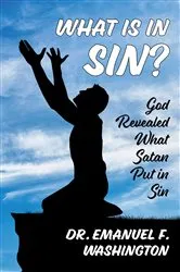 Book cover of What Is In Sin? by Dr. Emanuel F. Washington