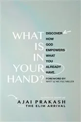 Book cover of WHAT IS IN YOUR HAND? by Ajai Prakash