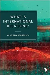 Book cover of What is International Relations? by Knud Erik Jørgensen