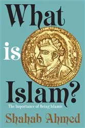 Book cover of What Is Islam? by Shahab Ahmed