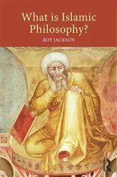 Book cover of What is Islamic Philosophy? by Roy Jackson