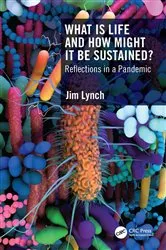 Book cover of What Is Life and How Might It Be Sustained? by Jim Lynch