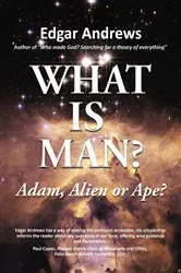 Book cover of WHAT IS MAN? by Edgar Andrews