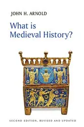 Book cover of What is Medieval History? (2nd ed.) by John H. Arnold
