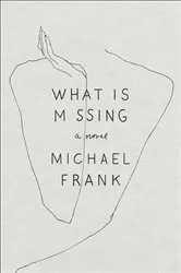 Book cover of What Is Missing by Michael Frank