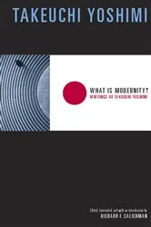 Book cover of What Is Modernity? by Yoshimi Takeuchi