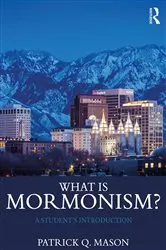 Book cover of What is Mormonism? by Patrick Q. Mason
