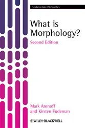 Book cover of What is Morphology? (2nd ed.) by Mark Aronoff
