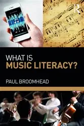 Book cover of What is Music Literacy? by Paul Broomhead
