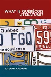 Book cover of What is Québécois Literature? by Rosemary Chapman